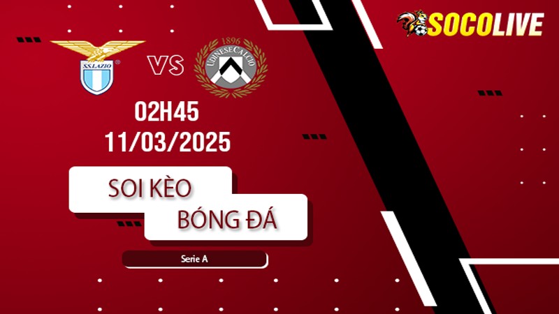 Soi kèo Lazio vs Udinese